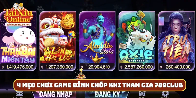 4 mẹo chơi game đỉnh chóp khi tham gia 789Club