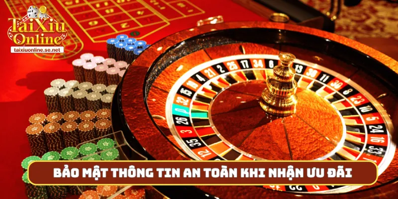 Bảo mật thông tin an toàn khi nhận ưu đãi