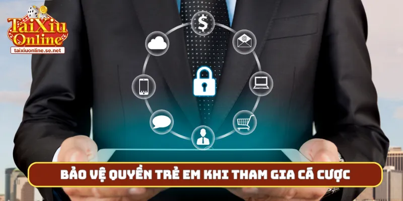 Bảo vệ quyền trẻ em khi tham gia cá cược