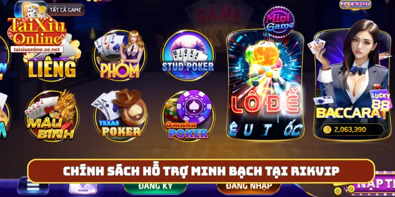 Chính sách hỗ trợ minh bạch tại Rikvip