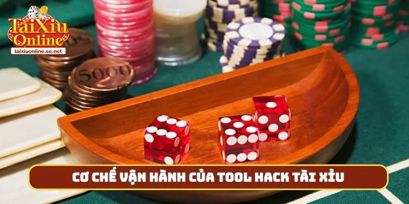 Cơ chế vận hành của tool hack tài xỉu