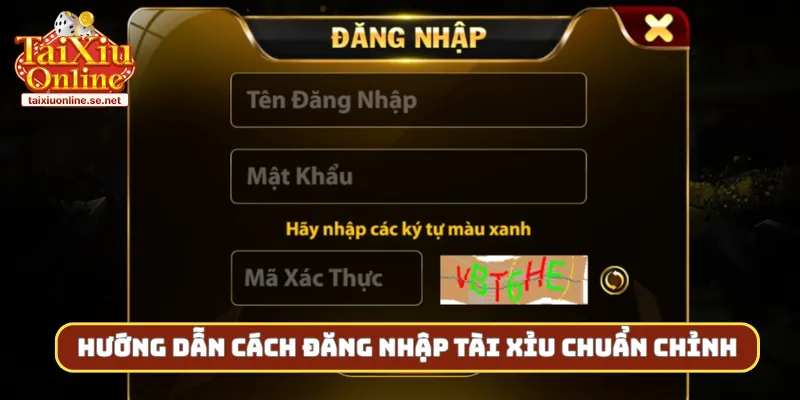 Hướng dẫn cách đăng nhập tài xỉu chuẩn chỉnh