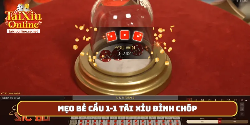 Mẹo bẻ cầu 1-1 tài xỉu đỉnh chóp