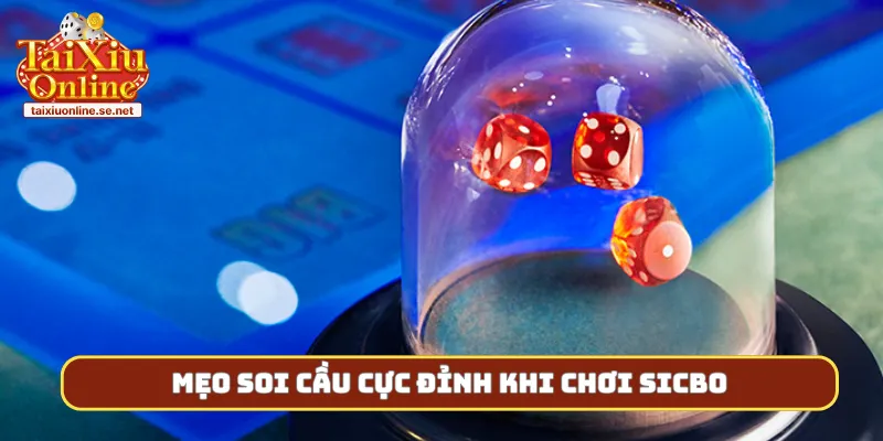 Mẹo soi cầu cực đỉnh khi chơi Sicbo