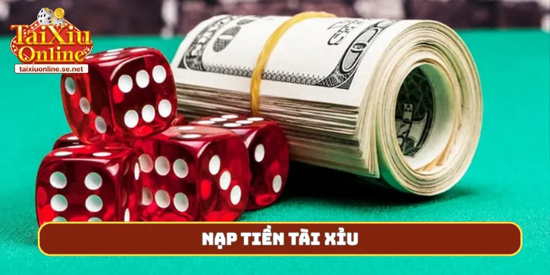 nạp tiền tài xỉu