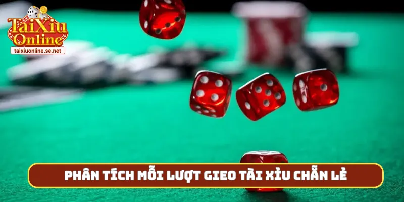 Phân tích mỗi lượt gieo tài xỉu chẵn lẻ