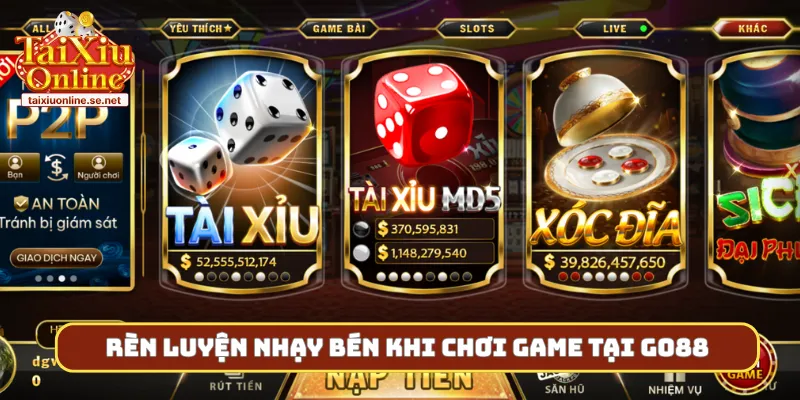 Rèn luyện kỹ năng nhạy bén khi chơi game tại Go88