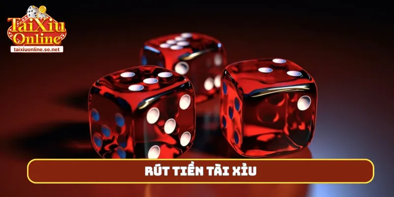 rút tiền tài xỉu