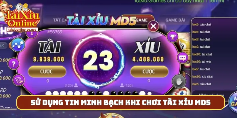 Sử dụng tin minh bạch khi chơi tài xỉu MD5