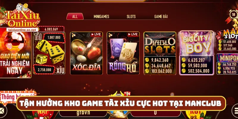 Tận hưởng kho game tài xỉu cực hot tại Manclub