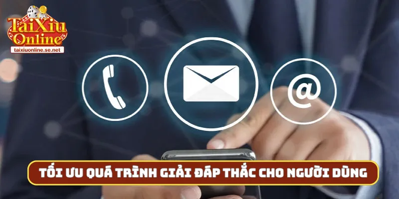 Tối ưu quá trình giải đáp thắc cho người dùng