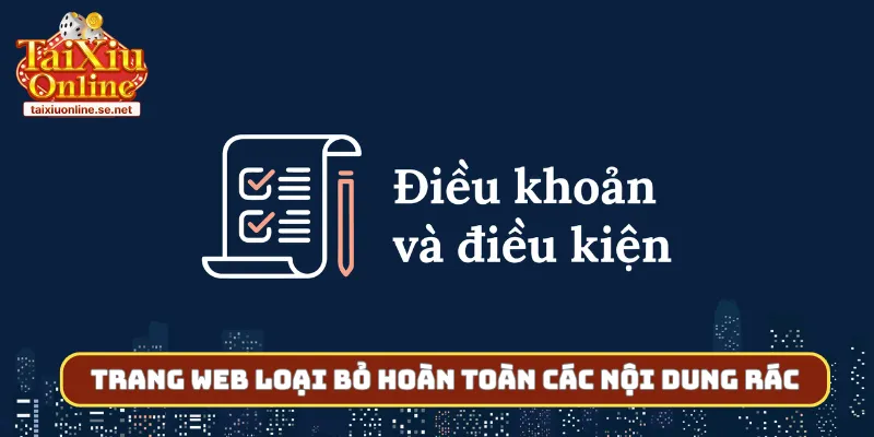 Trang web loại bỏ hoàn toàn các nội dung rác