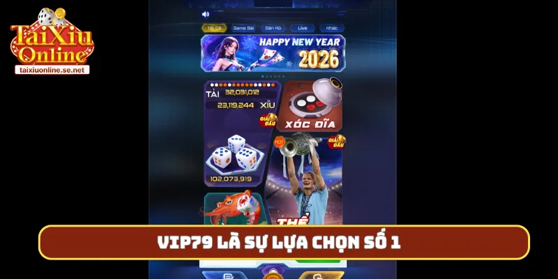 Vip79 là sự lựa chọn số 1